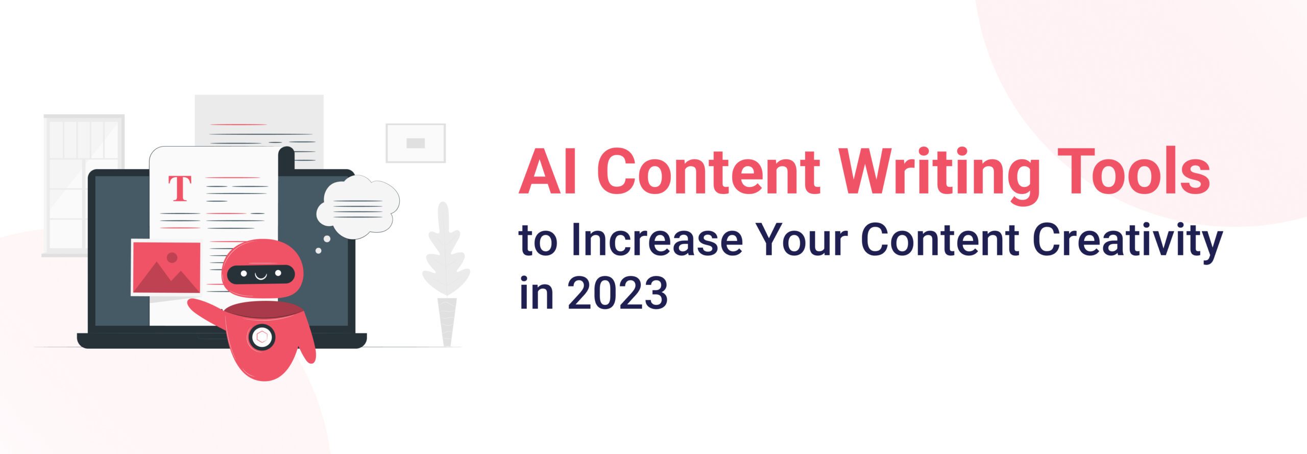 AI Content Writing Tools to Increase Your Content Creativity