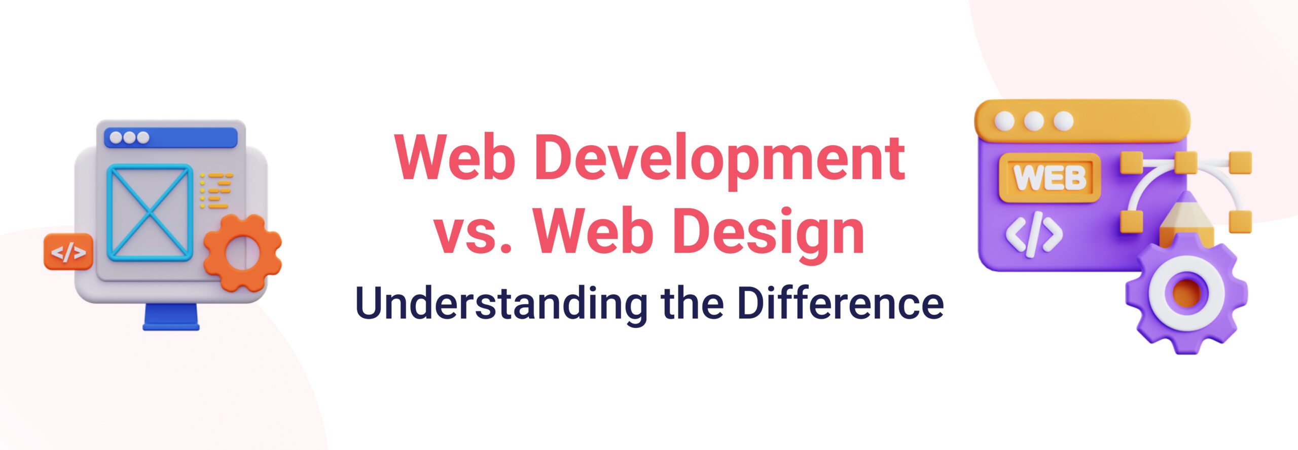 Web Development vs. Web Design: Understanding the Differences