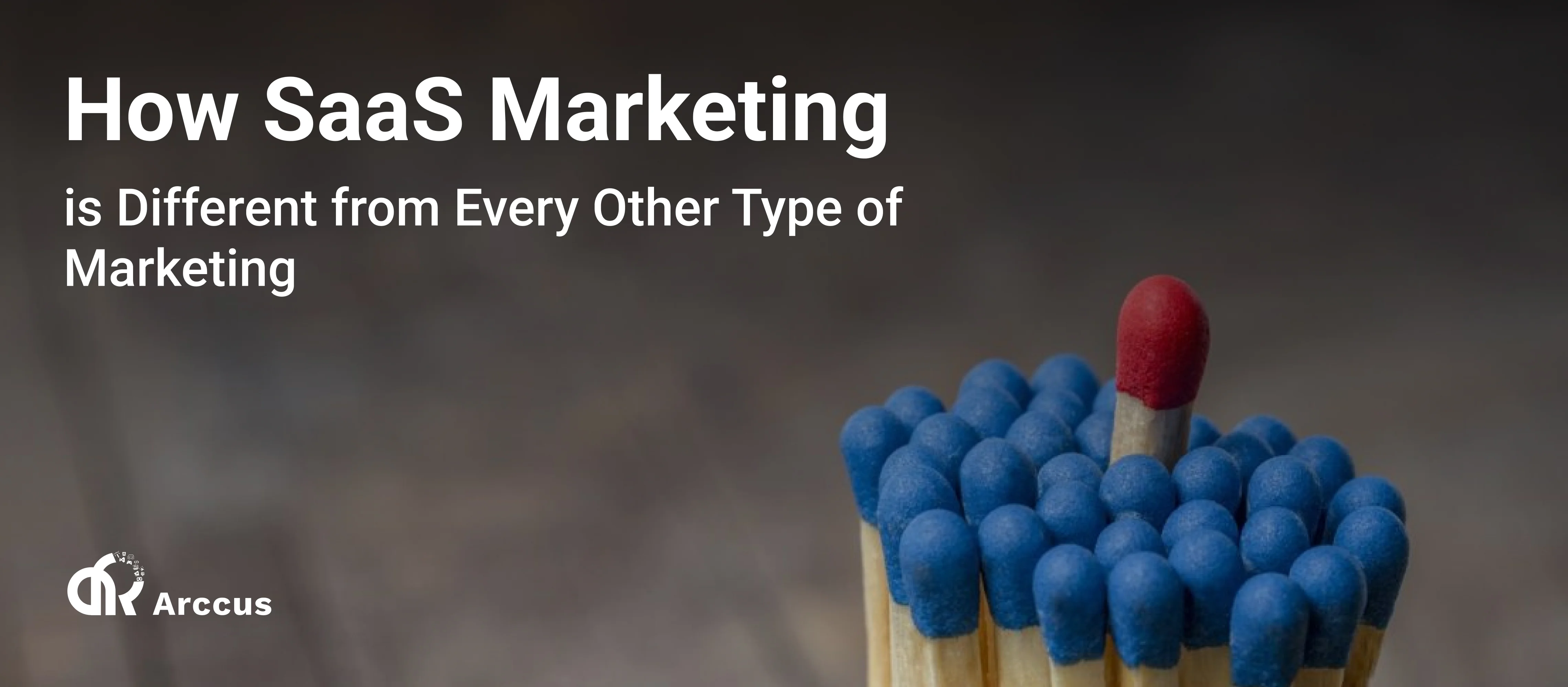 SaaS Marketing: How It’s Different from Other Marketing Types