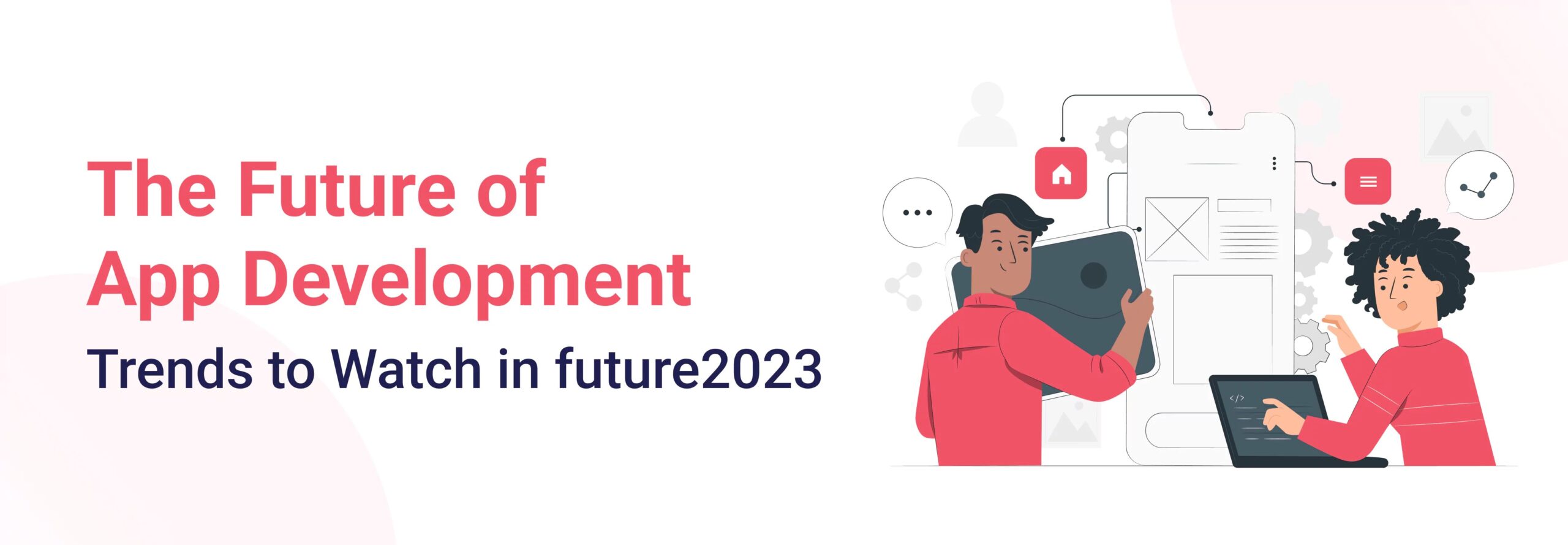 The Future of App Development-Trends to Watch in 2024