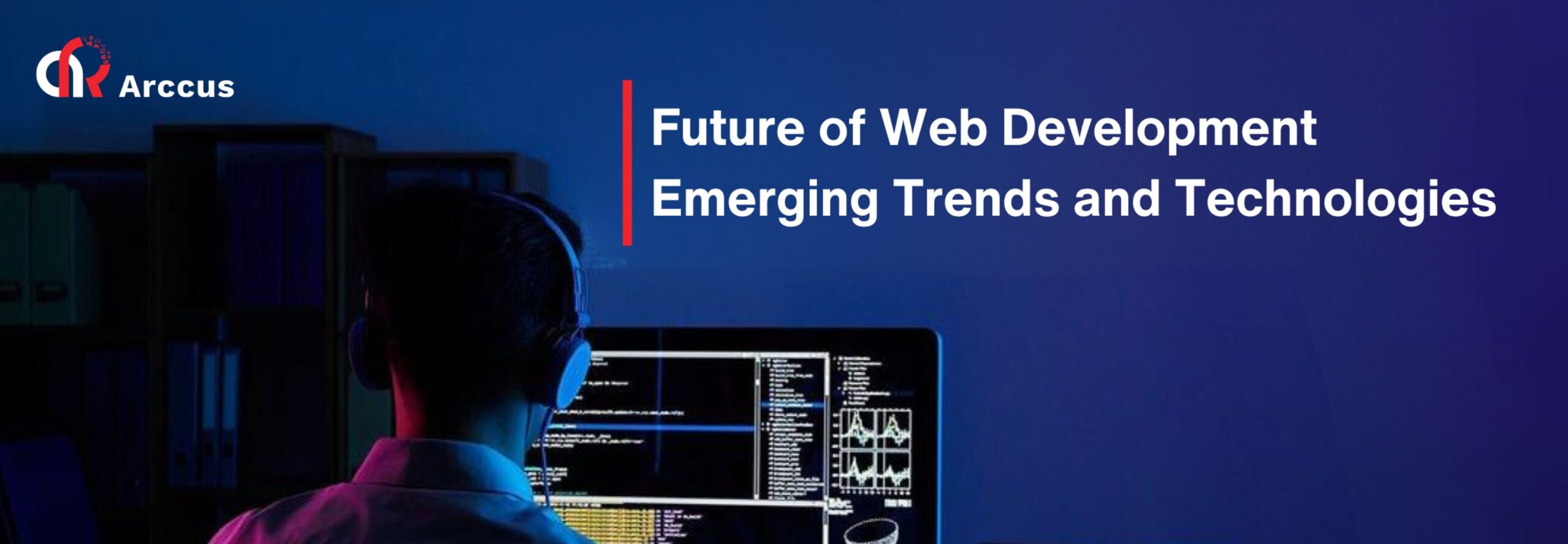 The Future of Web Development: Emerging Trends and Technologies