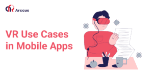 VR use cases in mobile apps