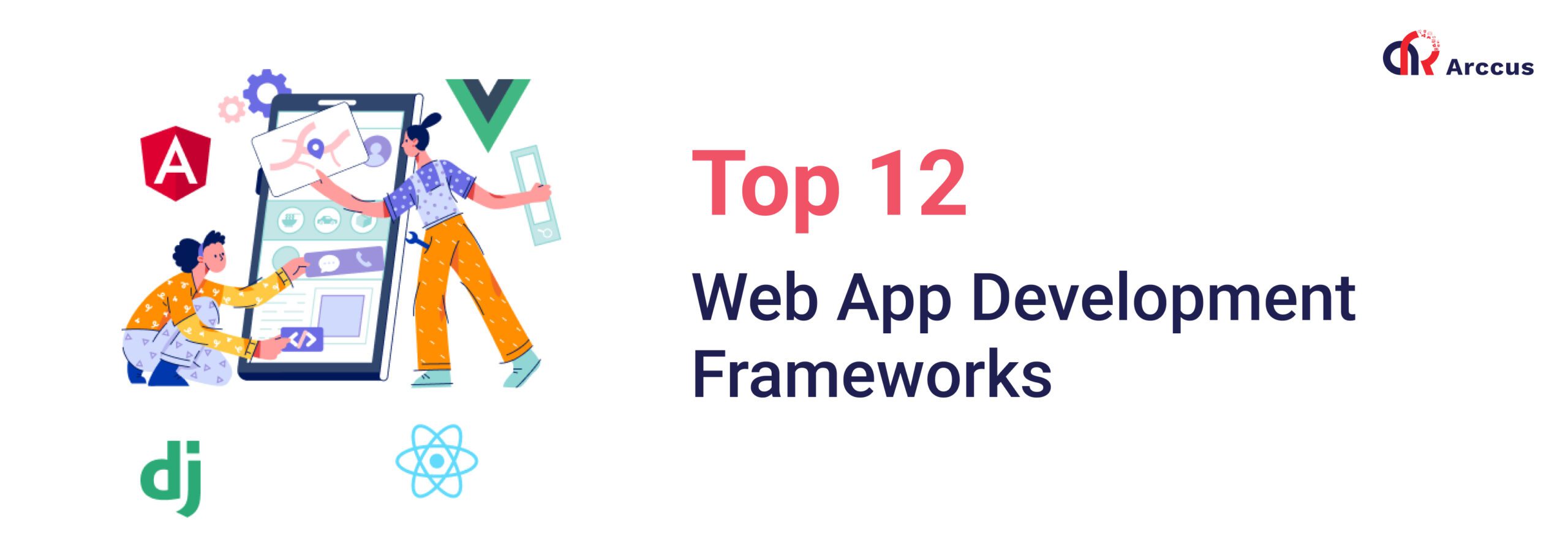 Top Web App Development Frameworks for Modern Applications