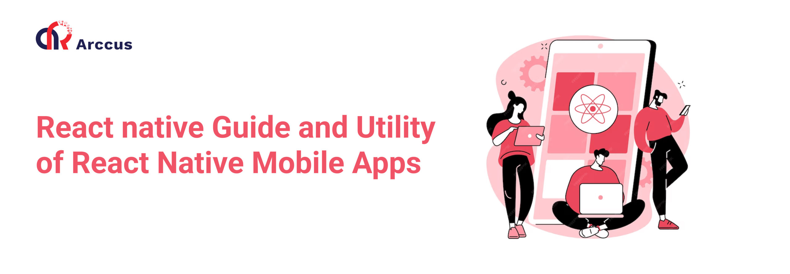 React native Guide and Utility of React Native Mobile Apps