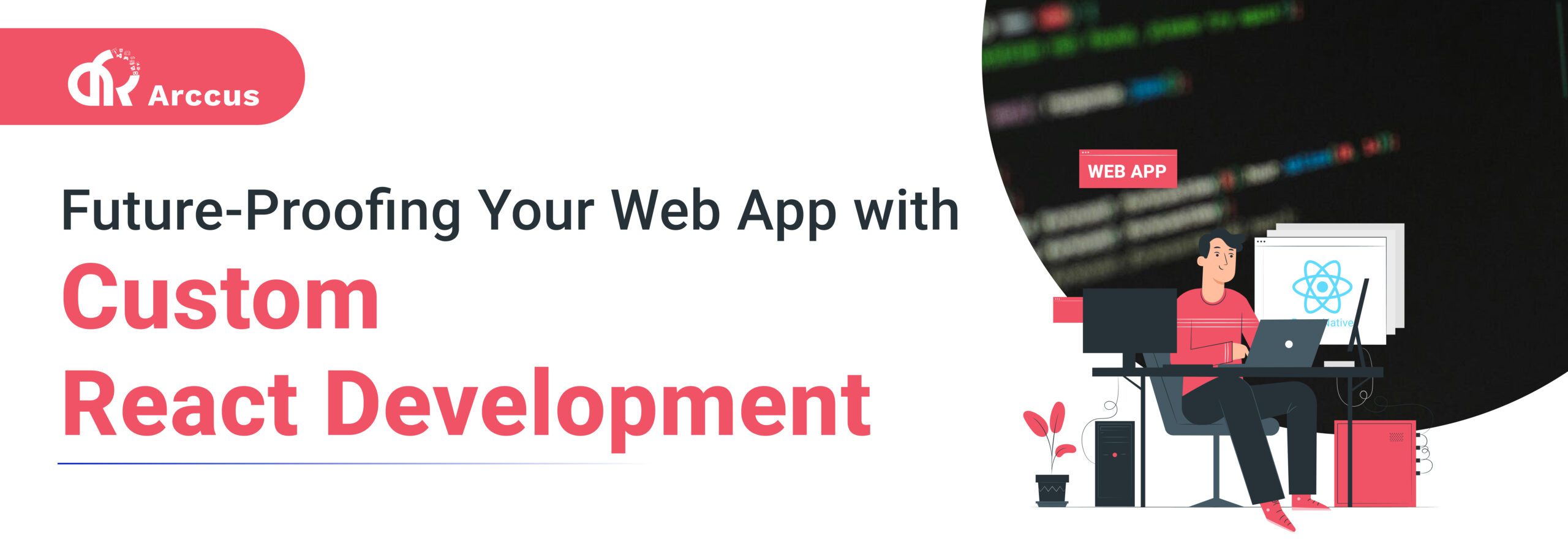Future-Proofing Your Web App with Custom React Development