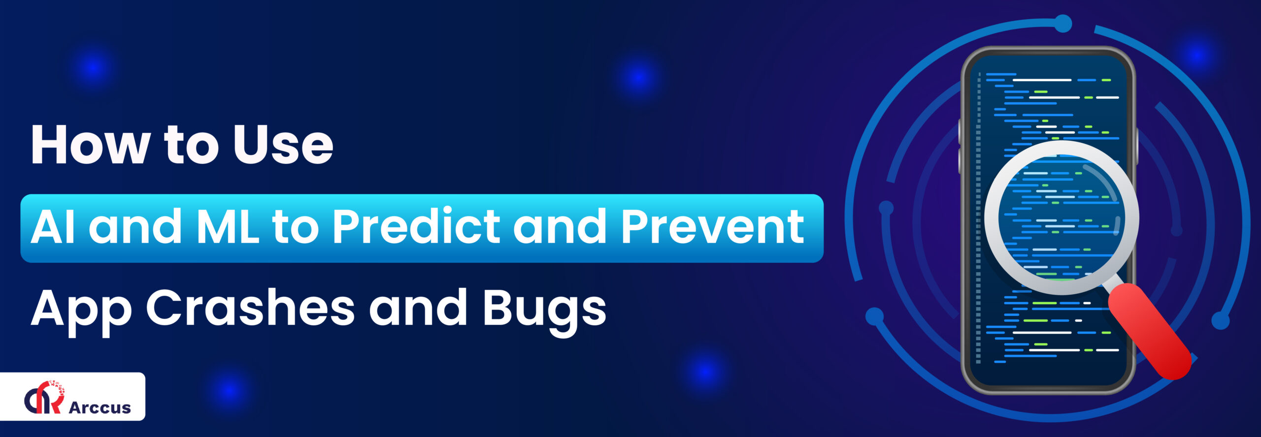 How to Use AI and ML to Predict and Prevent App Crashes and Bugs